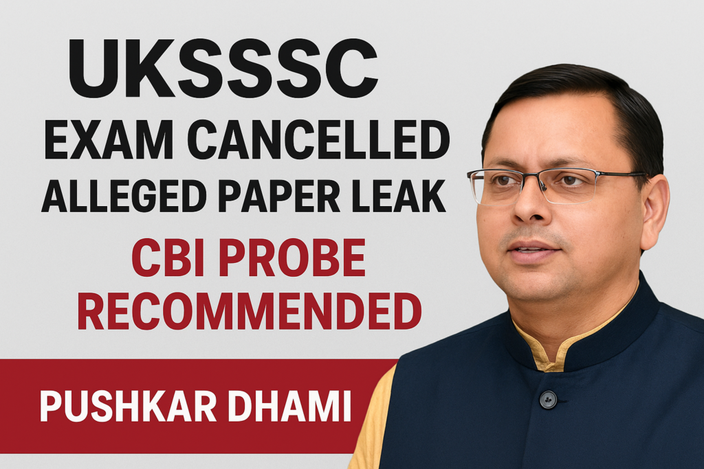 UKSSSC, UttarakhandNews, PaperLeak, CBIProbe, PushkarDhami, UKSSSCExam, UttarakhandGovernment, BreakingNews, EducationNews